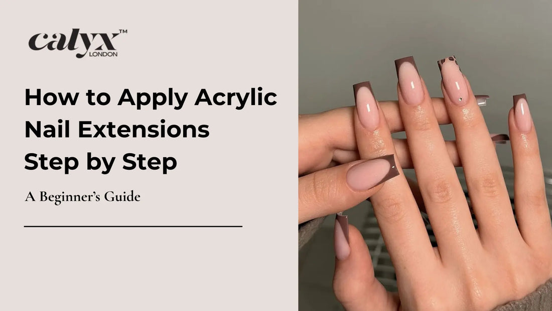 How to Apply Acrylic Nail Extensions Step by Step - Calyx Nails India